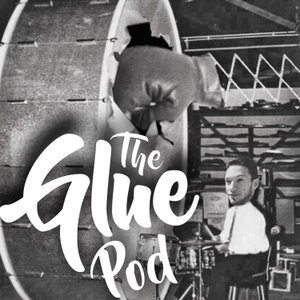 The Glue Pod