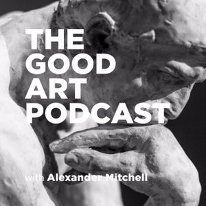 The Good Art Podcast