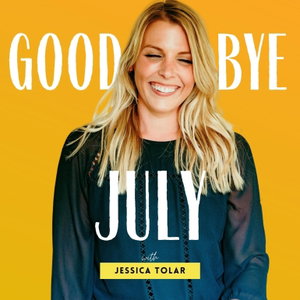 The Goodbye July Podcast