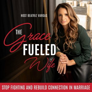 The Grace Fueled Wife
