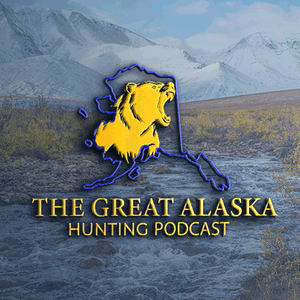 The Great Alaska Hunting Podcast