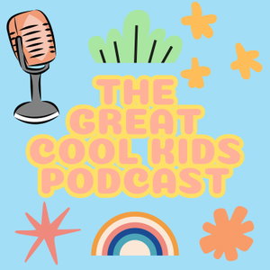 The Great Cool Kids Podcast