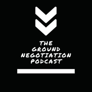 The Ground Negotiation Podcast