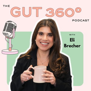 The Gut 360 Podcast with Eli Brecher