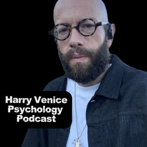 The Harry Venice Psychology Podcast: Jungian, Attachment, Complex Trauma)