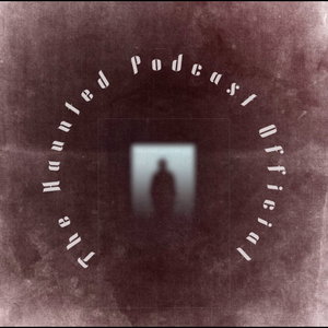 The Haunted Podcast 