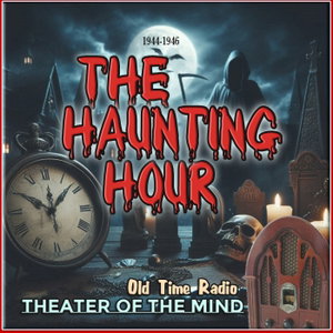 The Haunting Hour - Old Time Radio