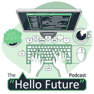 The "Hello Future" Podcast
