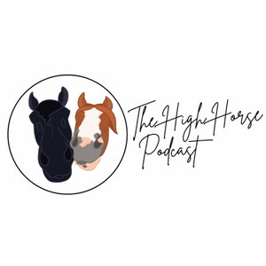 The High Horse Podcast
