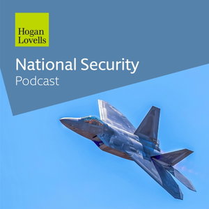 The Hogan Lovells Cadwalader National Security Podcast