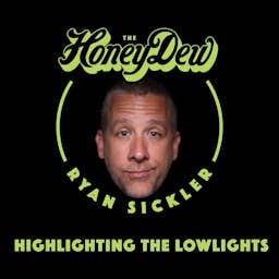 The HoneyDew with Ryan Sickler
