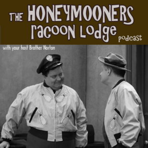 The Honeymooners Racoon Lodge Podcast