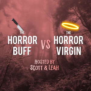 The Horror Buff vs The Horror Virgin 