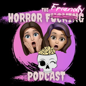 The Horror Friendly Podcast