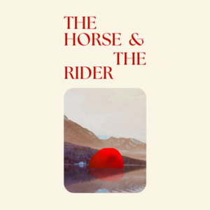 THE HORSE & THE RIDER