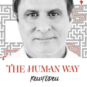 The Human Way with Kelly Odell