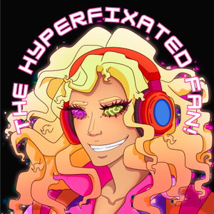 The Hyperfixated Fan