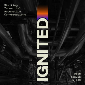 Ignited: Striking Industrial Automation Conversations