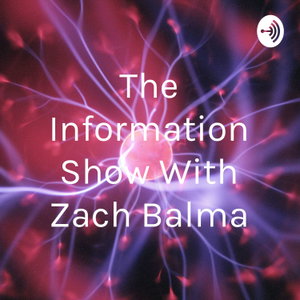 The Information Show With Zach Balma