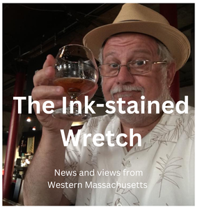 The Ink-stained Wretch with G. Michael Dobbs, News and Views from Western Massachusetts