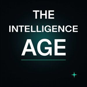 The Intelligence Age