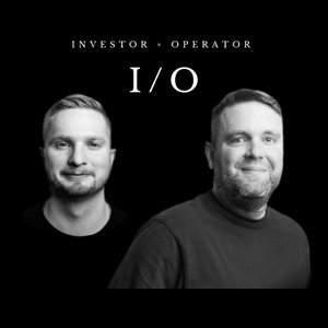 The IO Podcast: Investor + Operator