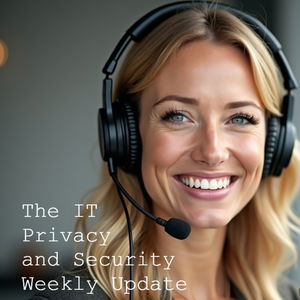 The IT Privacy and Security Weekly Update.