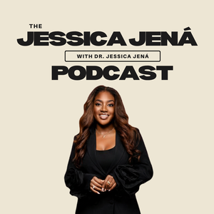 The Jessica Jená Podcast