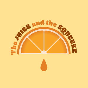 The juice and the squeeze