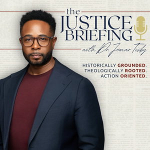 The Justice Briefing with Dr. Jemar Tisby
