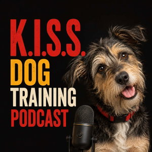 The Keep it Simple Stupid DOG Training Podcast