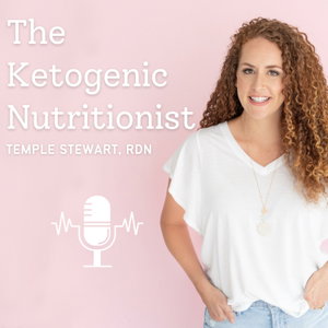 The Ketogenic Nutritionist with Temple Stewart, Registered Dietitian 