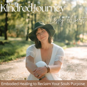 The Kindred Journey I Spiritual Healing | Soul Purpose | True Identity | Somatic Healing 