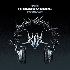 The KingdomCore Podcast