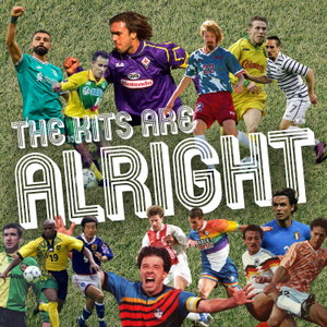 The Kits Are Alright - A Football Shirt Podcast 