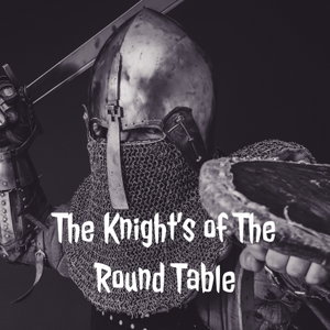 The Knights of The Round Table