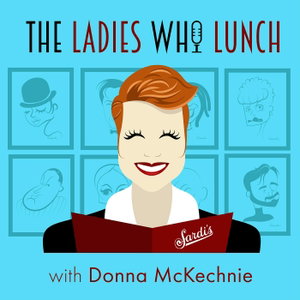 The Ladies Who Lunch with Donna McKechnie