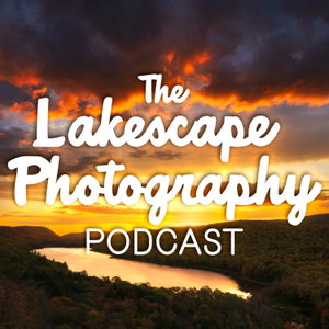 The Lakescape Photography Podcast