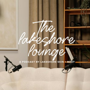 The Lakeshore Lounge by Lakeshore Skin + Body