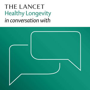 The Lancet Healthy Longevity in conversation with