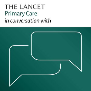 The Lancet Primary Care in conversation with