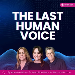 The Last Human Voice Podcast