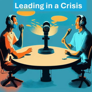The Leading in a Crisis Podcast