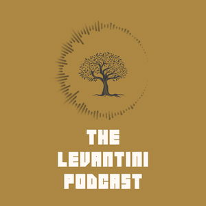 The Levantini Podcast