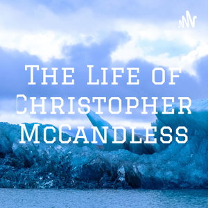 The Life of Christopher McCandless