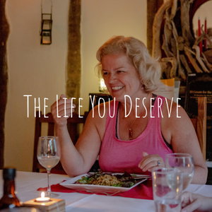 The Life You Deserve 