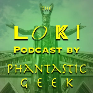 The LOKI Podcast by Phantastic Geek