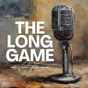 The Long Game with Vishal Khandelwal