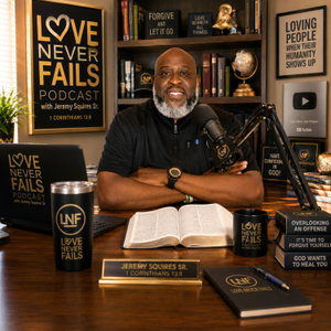 The Love Never Fails Podcast