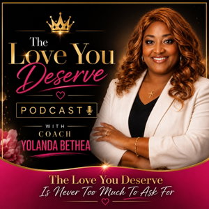 The Love You Deserve Podcast